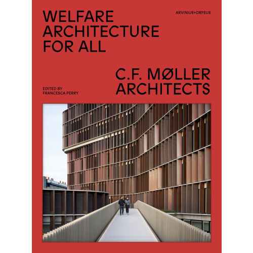 Arvinius+Orfeus Publishing Welfare architecture for all : C.F. Møller architects (inbunden, eng)