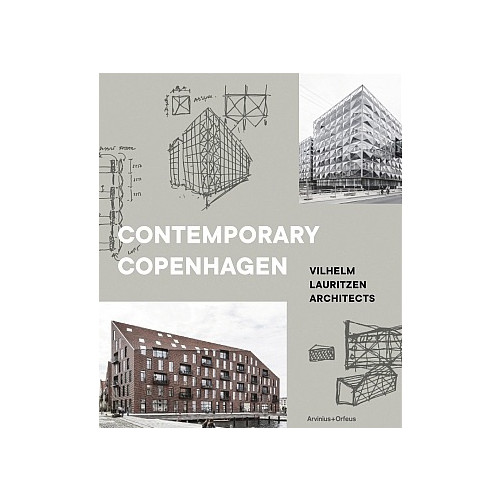 Arvinius+Orfeus Publishing Contemporary Copenhagen : Vilhelm Lauritzen Architects (inbunden, eng)
