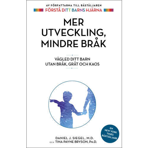 Daniel J. Siegel Mer utveckling, mindre bråk : vägled ditt barn utan bråk, gråt och kaos (bok, danskt band)