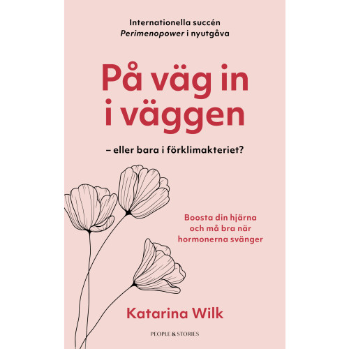 Katarina Wilk På väg in i väggen : eller bara i förklimakteriet? (inbunden)
