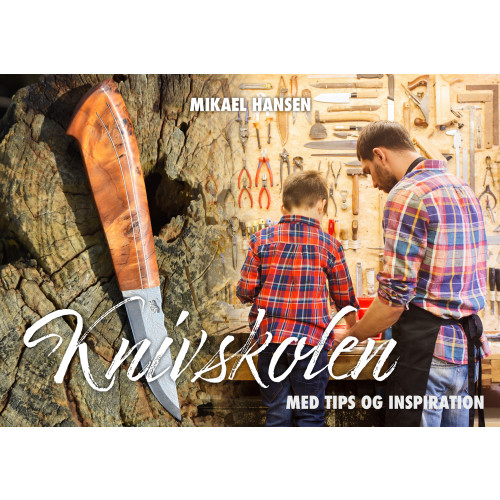 Mikael Hansen Knivskolen : med tips & inspiration (inbunden, dan)