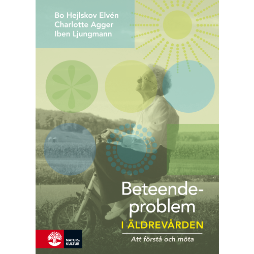 Bo Hejlskov Elvén Beteendeproblem i äldrevården : att förstå och möta (häftad)