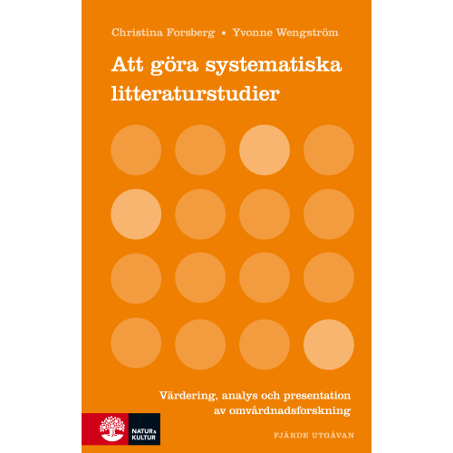 Christina Forsberg Att göra systematiska litteraturstudier : värdering analys och present (bok, kartonnage)