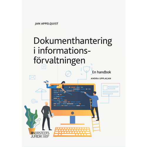 Jan Appelquist Dokumenthantering i informationsförvaltningen : en handbok (häftad)