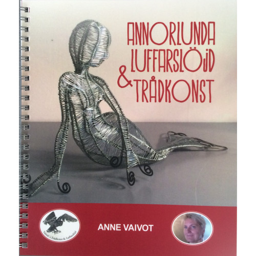 Anne Vaivot Annorlunda luffarslöjd & trådkonst (bok, spiral)