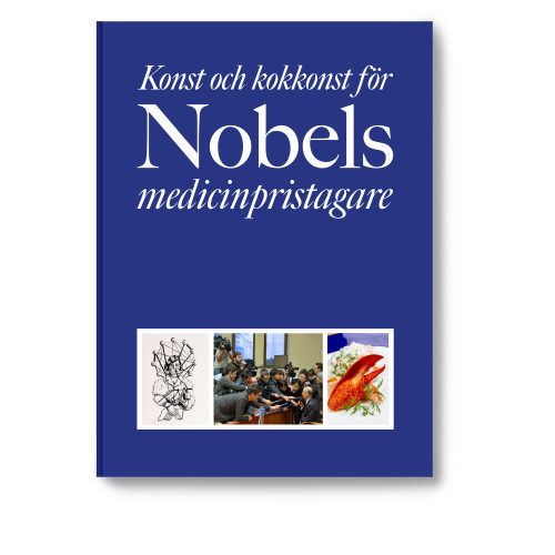 Ann Mari Dumanski Konst och kokkonst för Nobels medicinpristagare (bok, klotband)