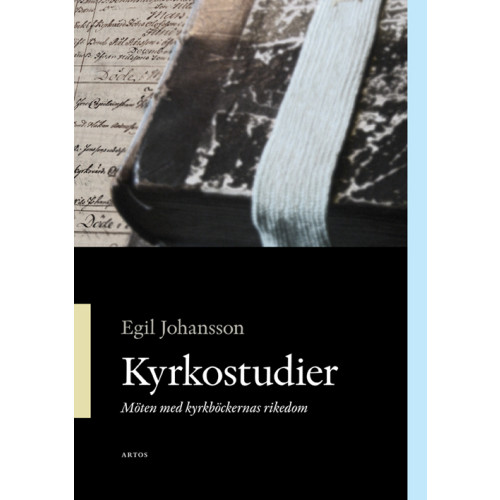 Egil Johansson Kyrkostudier : möte med kyrkböckernas rikedom (inbunden)