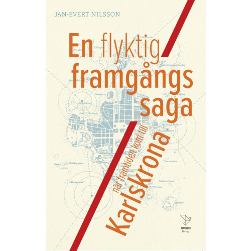 Jan-Evert Nilsson En flyktig framgångssaga : när framtiden kom till Karlskrona (häftad)