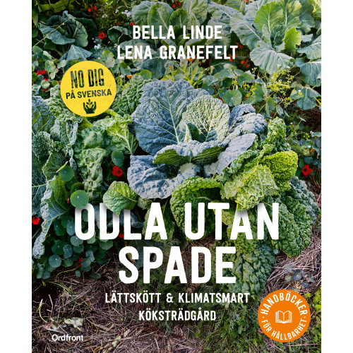 Bella Linde Odla utan spade : lättskött & klimatsmart köksträdgård (bok, flexband)