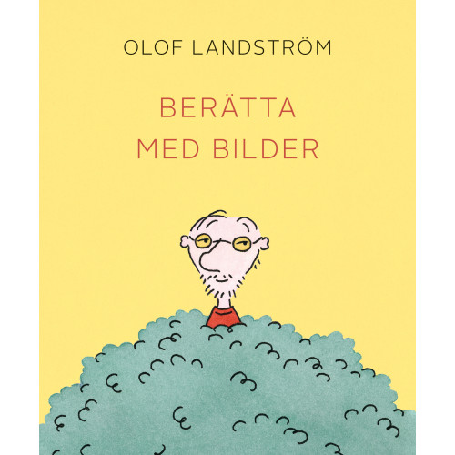 Olof Landström Berätta med bilder (inbunden)