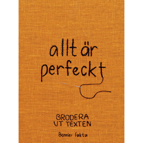 Gisela Ståle allt är perfeckt : brodera ut texten (inbunden)