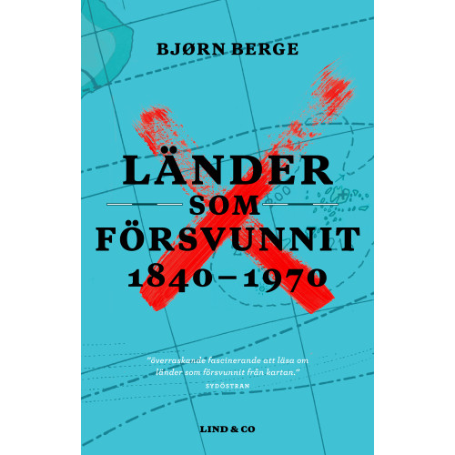 Bjørn Berge Länder som försvunnit 1840-1970 (inbunden)