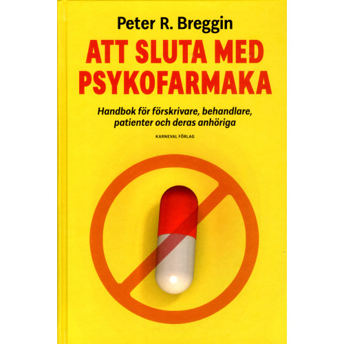Peter R. Breggin Att sluta med psykofarmaka : handbok för förskrivare, behandlare, patienter och deras anhöriga (bok, kartonnage)