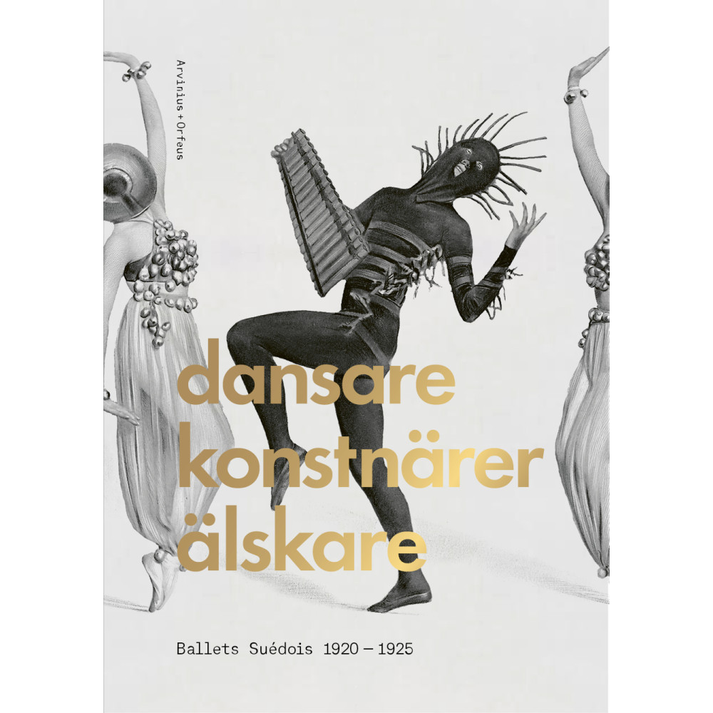 Produktbild för Dansare, konstnärer, älskare : Ballets Suédois 1920-1925 (inbunden)