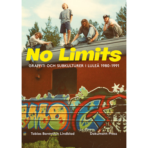 Tobias Barenthin Lindblad No Limits : graffiti och subkulturer i Luleå 1980-1991 (häftad)