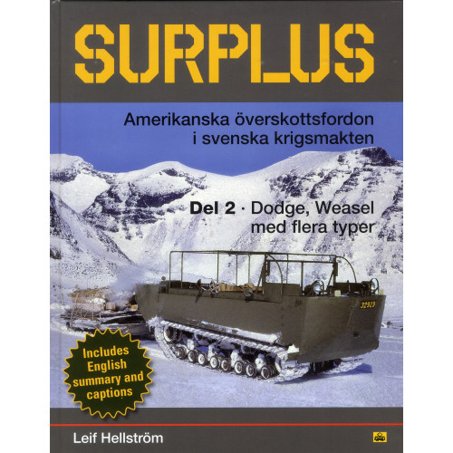 Leif Hellström Surplus : amerikanska överskottsfordon i svenska krigsmakten. Del 2, Dodge, Weasel med flera typer (bok, kartonnage)