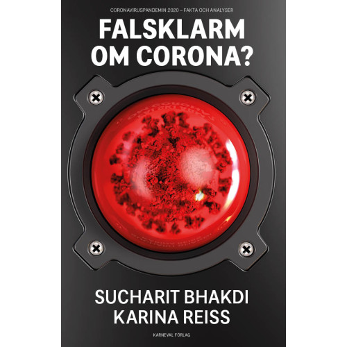 Sucharit Bhakdi Falsklarm om corona? : coronaviruspandemin 2020 - fakta och analyser (bok, danskt band)