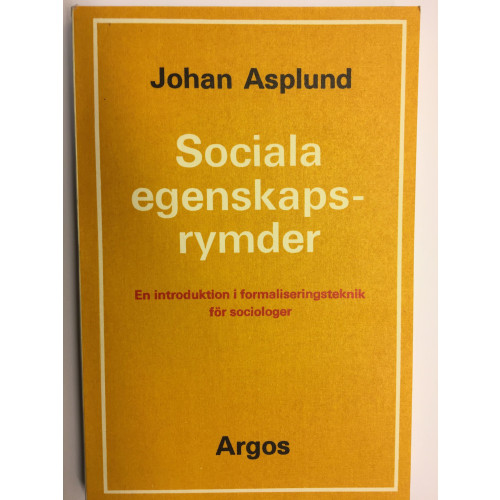 Johan Asplund Sociala egenskapsrymder : en introduktion i formaliseringsteknik för sociologer (häftad)