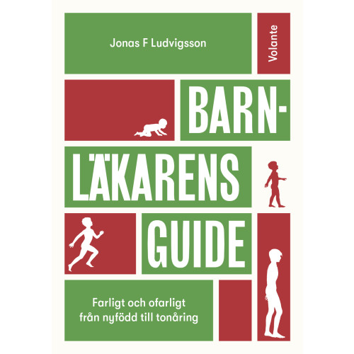 Jonas F. Ludvigsson Barnläkarens guide : farligt och ofarligt från nyfödd till tonåring (bok, kartonnage)