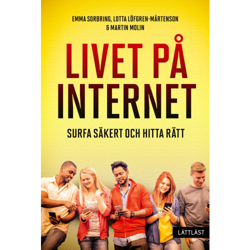 Emma Sorbring Livet på internet : surfa säkert och hitta rätt (inbunden)