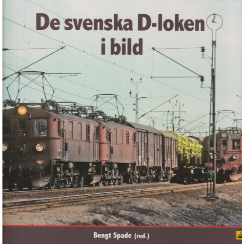 Bengt Spade De svenska D-loken i bild (inbunden)