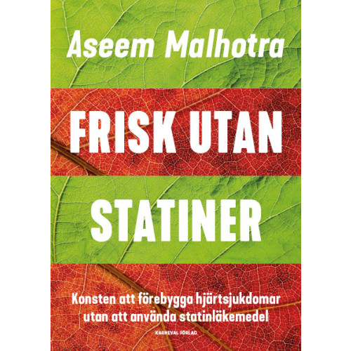 Aseem Malhotra Frisk utan statiner : konsten att förebygga hjärtsjukdomar utan att använda statinläkemedel (bok, danskt band)