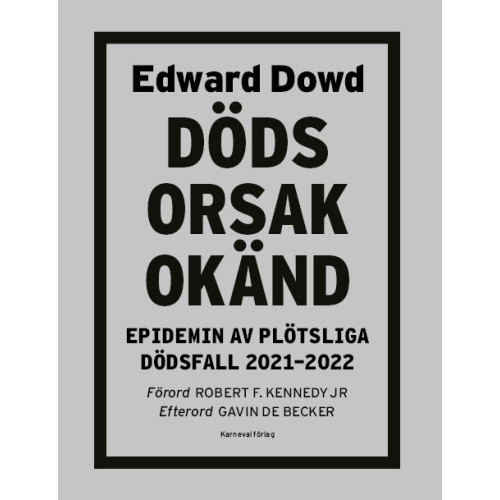 Edward Dowd Dödsorsak okänd : epidemin av plötsliga dödsfall 2021-2022 (bok, danskt band)