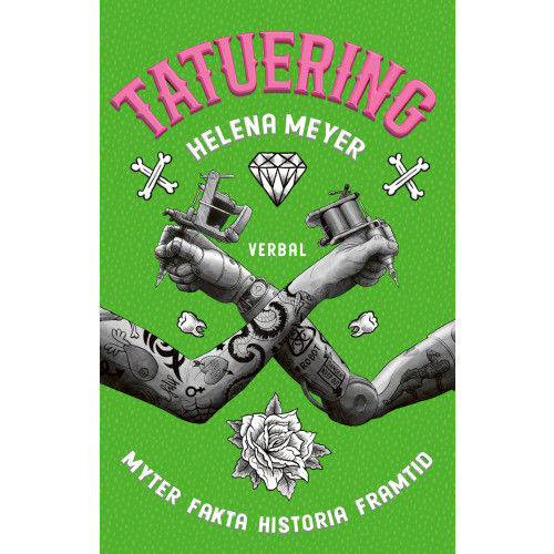 Helena Meyer Tatuering : myter, fakta, historia, framtid (bok, danskt band)