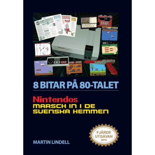 Martin Lindell 8 bitar på 80-talet : Nintendos marsch in i de svenska hemmen (bok, danskt band)