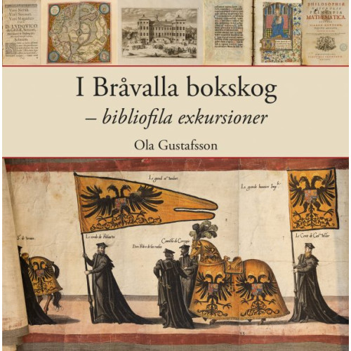 Ola Gustafsson I Bråvalla bokskog - bibliofila exkursioner (inbunden)