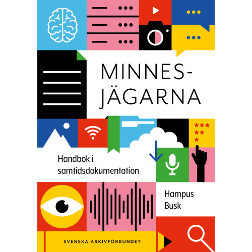 Hampus Busk Minnesjägarna : handbok i samtidsdokumentation (bok, danskt band)