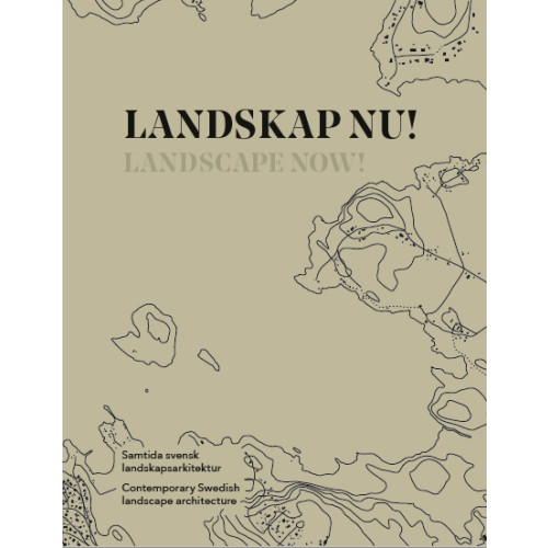 Arkitektur Förlag Landskap nu! / Landscape now! (bok, flexband)
