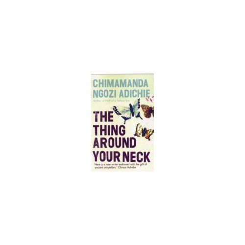 Chimamanda Ngozi Adichie The Thing Around Your Neck (pocket, eng)