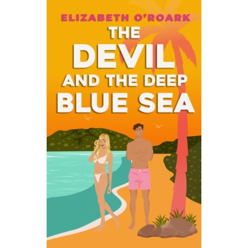 Elizabeth O'Roark The Devil and the Deep Blue Sea (pocket, eng)