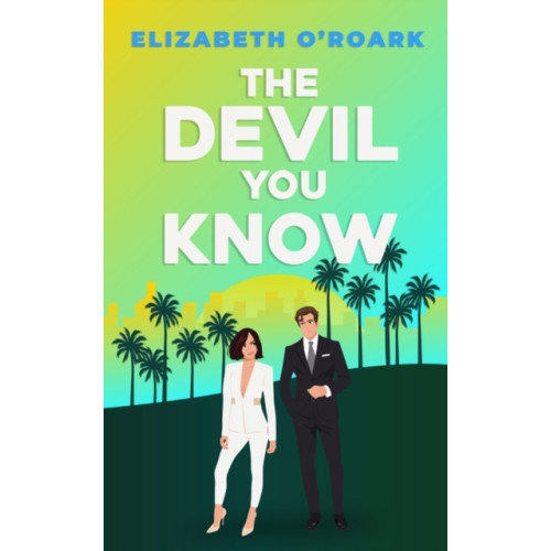 Elizabeth O'Roark The Devil You Know (pocket, eng)
