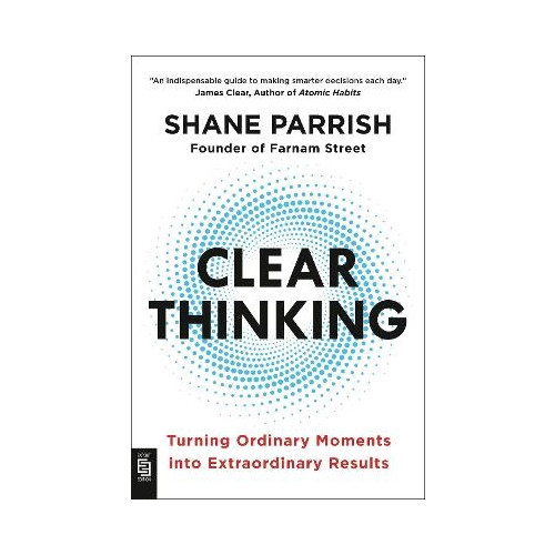 Shane Parrish Clear Thinking (häftad, eng)