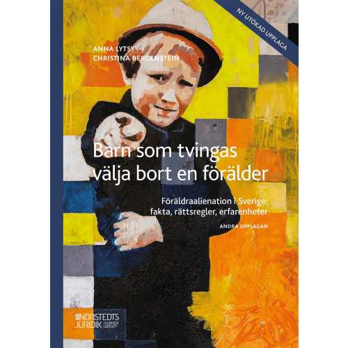 Anna Lytsy Barn som tvingas välja bort en förälder : Föräldraalienation i Sverige: fak (häftad)