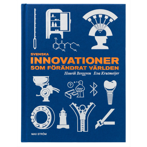 Max Ström Svenska innovationer som förändrat världen (inbunden)