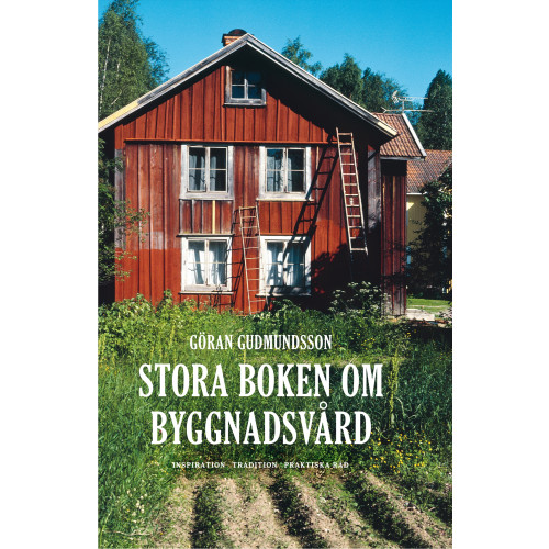 Göran Gudmundsson Stora boken om byggnadsvård (inbunden)
