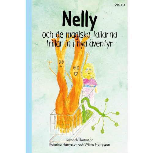 Katarina Harrysson Nelly och de magiska tallarna trillar in i nya äventyr (inbunden)