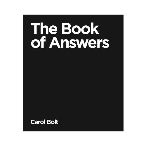 Carol Bolt The Book Of Answers (inbunden, eng)