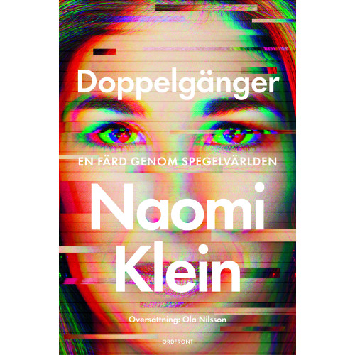 Naomi Klein Doppelgänger : en färd genom spegelvärlden (inbunden)