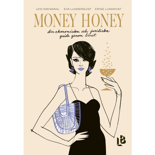 Leni Ekendahl Money Honey : din ekonomiska och juridiska guide genom livet (inbunden)