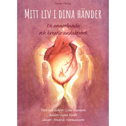 Lina Hansson Mitt liv i dina händer : en annorlunda och kreativ andaktsbok (inbunden)