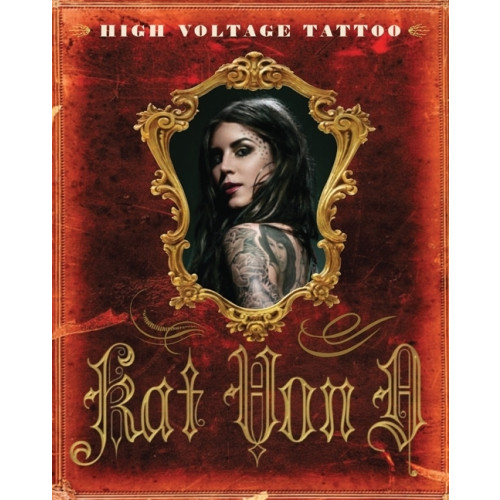 Kat Von D High Voltage Tattoo (inbunden, eng)
