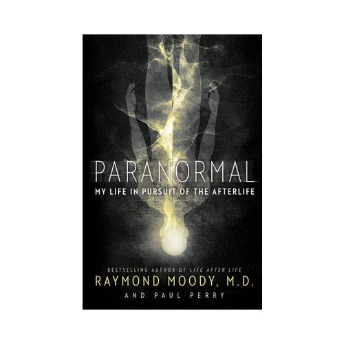 Raymond Moody Paranormal: My Life in Pursuit of the Afterlife (häftad, eng)