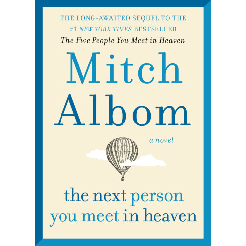 Albom Mitch The Next Person You Meet in Heaven: The Sequel to The Five People You Meet in Heaven (inbunden, eng)