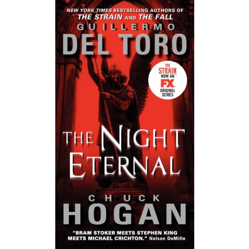 Chuck Hogan Guillermo del Toro The Night Eternal (The Strain Trilogy Book 3) (häftad, eng)