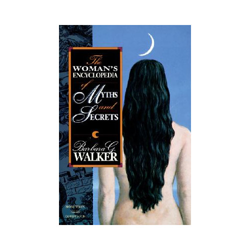 Barbara G. Walker Woman's Encyclopedia of Myths and Secrets, The (häftad, eng)