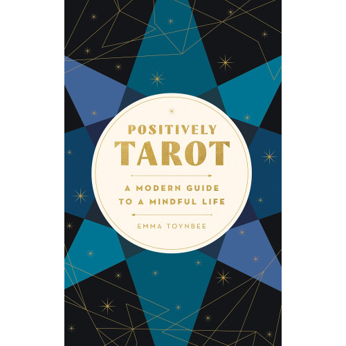 Emma Toynbee Positively Tarot: A Modern Guide to a Mindful Life (häftad, eng)